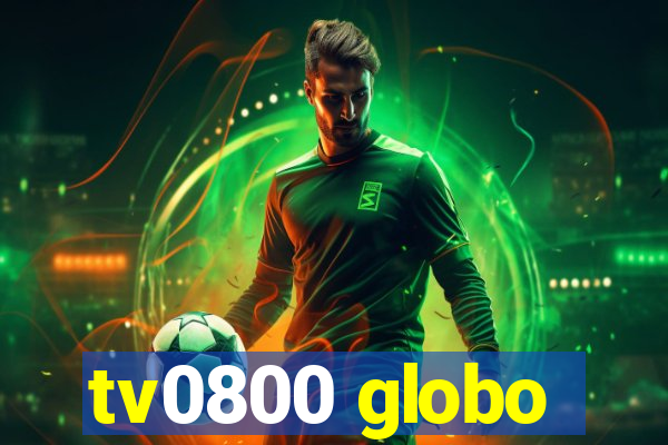 tv0800 globo